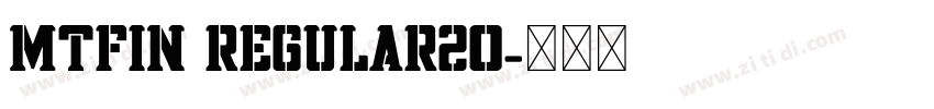 MTfin Regular20字体转换 MTfin Regular20字体转换